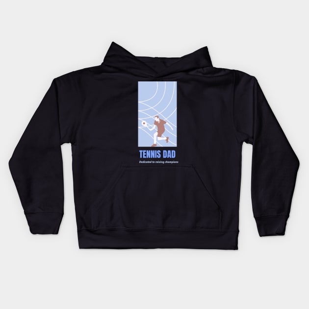 Dedicated to raising champions – Tennis dad Kids Hoodie by 4evercooldesigns